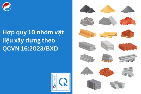 10 nhóm vật liệu xây dựng cần chứng nhận hợp quy theo QCVN 16:2023