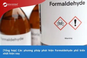 Các phương pháp phát hiện Formaldehyde phổ biến nhất hiện nay