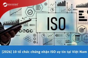 [2026] 10 tổ chức chứng nhận ISO uy tín tại Việt Nam