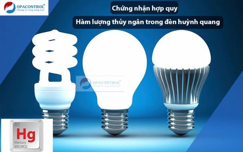 Dịch vụ chứng nhận hợp quy Hàm lượng thuỷ ngân trong đèn huỳnh quang  OPACONTROL