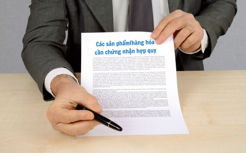 Các danh mục sản phẩm, hàng hóa cần thực hiện chứng nhận hợp quy