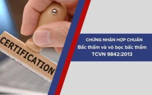 Dịch vụ chứng nhận sản phẩm Bấc thấm và vỏ bọc bấc thẩm phù hợp tiêu chuẩn TCVN 9842:2013