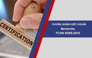 Dịch vụ chứng nhận sản phẩm Bentonite phù hợp tiêu chuẩn TCVN 9395:2012