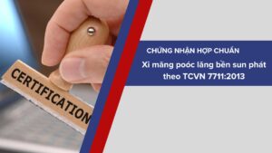 Chứng nhận hợp chuẩn xi măng poóc lăng hỗn hợp bền sun phat TCVN 7711:2013