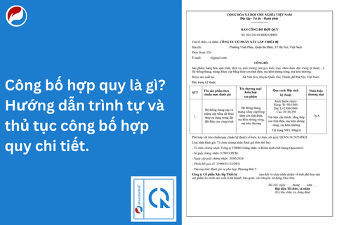 Công bố hợp quy là gì? Hướng dẫn trình tự và thủ tục công bố hợp quy chi tiết