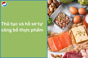 Thủ tục và hồ sơ tự công bố thực phẩm