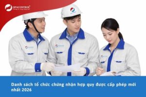 Danh sách tổ chức chứng nhận hợp quy được cấp phép mới nhất 2026