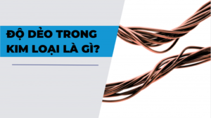 Độ dẻo trong kim loại là gì? Các yếu tố ảnh hưởng và cách đo độ dẻo