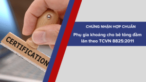 Chứng nhận hợp chuẩn phụ gia khoáng cho bê tông