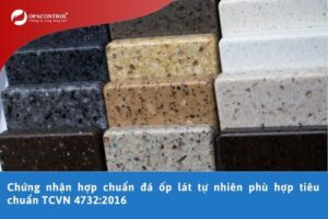 Chứng nhận hợp chuẩn đá ốp lát tự nhiên phù hợp tiêu chuẩn TCVN 4732:2016