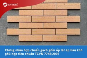 Chứng nhận hợp chuẩn gạch gốm ốp lát ép bán khô phù hợp tiêu chuẩn TCVN 7745:2007