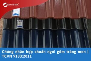 Chứng nhận hợp chuẩn ngói gốm tráng men | TCVN 9133:2011