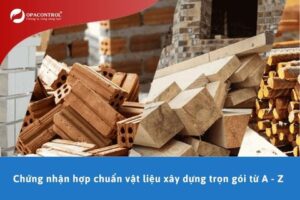 Chứng nhận hợp chuẩn vật liệu xây dựng trọn gói từ A - Z