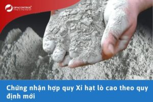 Chứng nhận hợp quy Xỉ hạt lò cao theo quy định mới