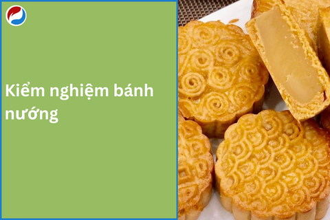 Kiểm nghiệm bánh nướng theo