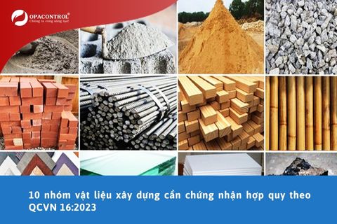 10 nhóm vật liệu xây dựng cần chứng nhận hợp quy theo QCVN 16:2023