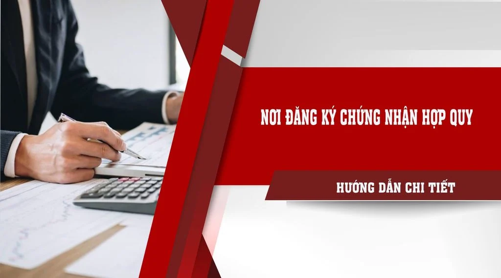 Đăng ký làm hợp chuẩn hợp quy cho sản phẩm hàng hóa ở đâu?
