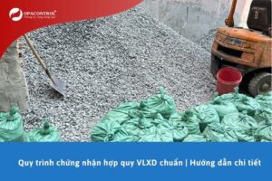 Quy trình chứng nhận hợp quy VLXD chuẩn | Hướng dẫn chi tiết