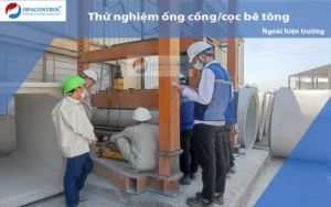 Thí nghiệm ống cống bê tông tại hiện trường