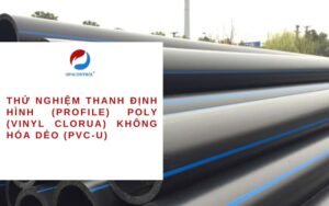 Thử nghiệm thanh định hình (profile) poly (vinyl clorua) không hóa dẻo (PVC-U) theo QCVN 16:2023/BXD