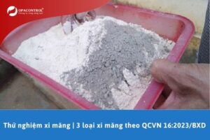 Thử nghiệm xi măng | 3 loại xi măng theo QCVN 16:2023/BXD