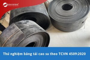Thử nghiệm băng tải cao su theo TCVN 4509:2020
