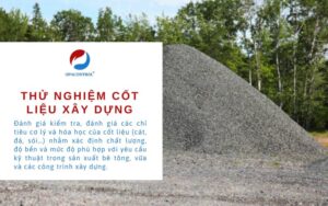 Dịch vụ thử nghiệm cốt liệu xây dựng theo QCVN 16:2023/BXD