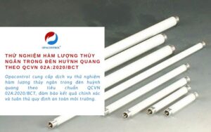 Thử nghiệm hàm lượng thủy ngân trong đèn huỳnh quang Theo QCVN 02A:2020/BCT