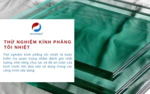 Thử nghiệm kính phẳng tôi nhiệt