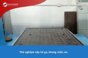 Thử nghiệm nắp hố ga, khung chắn rác