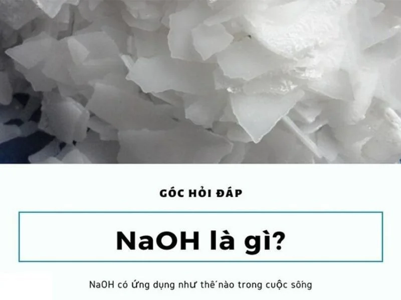 Hóa chất NaOH là gì?