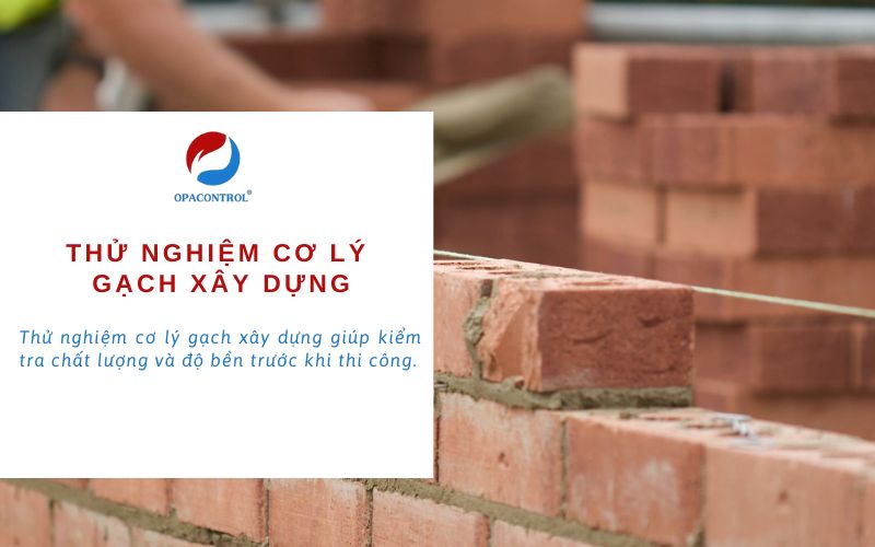 Dịch vụ thử nghiệm cơ lý gạch xây dựng