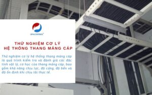 Thử nghiệm cơ lý hệ thống thang máng cáp tại OPACONTROL