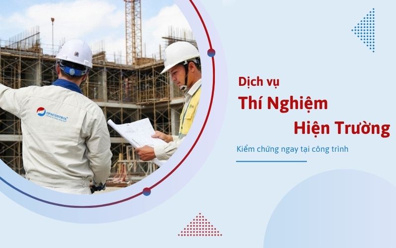 Dịch vụ thí nghiệm hiện trường tại OPACONTROL