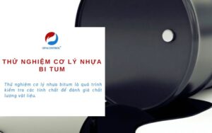 Dịch vụ thử nghiệm cơ lý nhựa bi tum uy tín tại OPACONTROL
