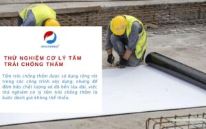 Dịch vụ Thử nghiệm cơ lý tấm trải chống thấm