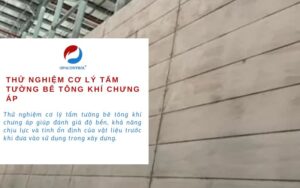 Thử nghiệm cơ lý tấm tường bê tông khí chưng áp