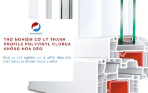 Thử nghiệm cơ lý thanh profile polyvinyl clorua không hóa dẻo