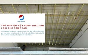 Thử nghiệm hệ khung treo kim loại cho tấm trần