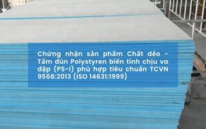 Dịch vụ Chứng nhận sản phẩm Chất dẻo - Tấm đùn Polystyren biến tính chịu va đập (PS-I) phù hợp tiêu chuẩn TCVN 9568:2013 (ISO 14631:1999)