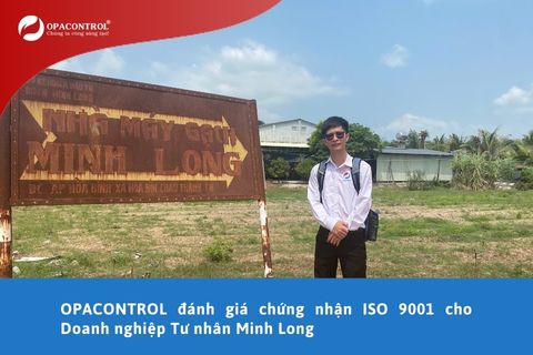 OPACONTROL đánh giá chứng nhận ISO 9001 cho Doanh nghiệp Tư nhân Minh Long