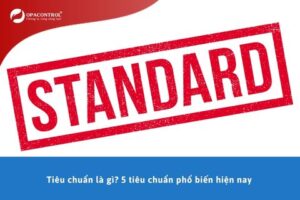 Tiêu chuẩn là gì? 5 loại tiêu chuẩn phổ biến hiện nay