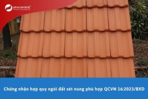 Chứng nhận hợp quy ngói đất sét nung | Kết quả nhanh - Uy tín