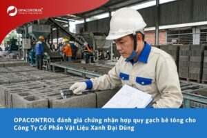 OPACONTROL đánh giá chứng nhận hợp quy gạch bê tông cho Công Ty Cổ Phần Vật Liệu Xanh Đại Dũng