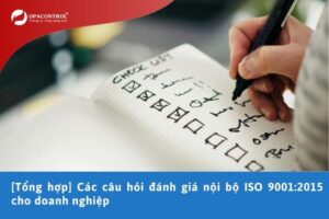 [Tổng hợp] Các câu hỏi đánh giá nội bộ ISO 9001:2015 cho doanh nghiệp