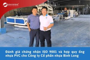 Đánh giá chứng nhận ISO 9001 và hợp quy ống nhựa PVC cho Công ty Cổ phần nhựa Bình Long