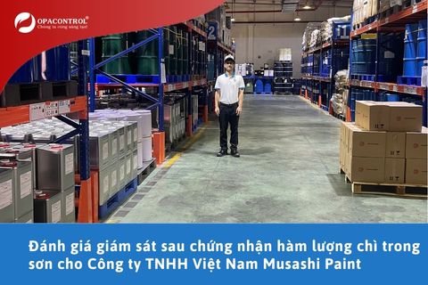 Đánh giá giám sát sau chứng nhận hàm lượng chì trong sơn cho Công ty TNHH Việt Nam Musashi Paint