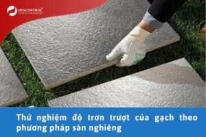 Thử nghiệm độ trơn trượt của gạch theo phương pháp sàn nghiêng