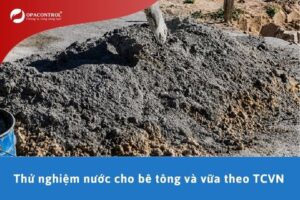 Thử nghiệm nước cho bê tông và vữa theo TCVN