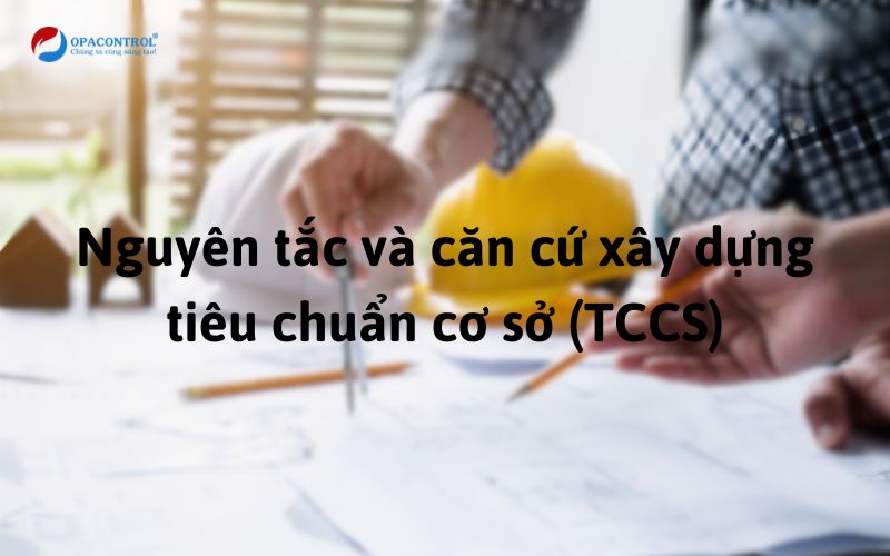 Nguyên tắc và căn cứ xây dựng tiêu chuẩn cơ sở (TCCS)